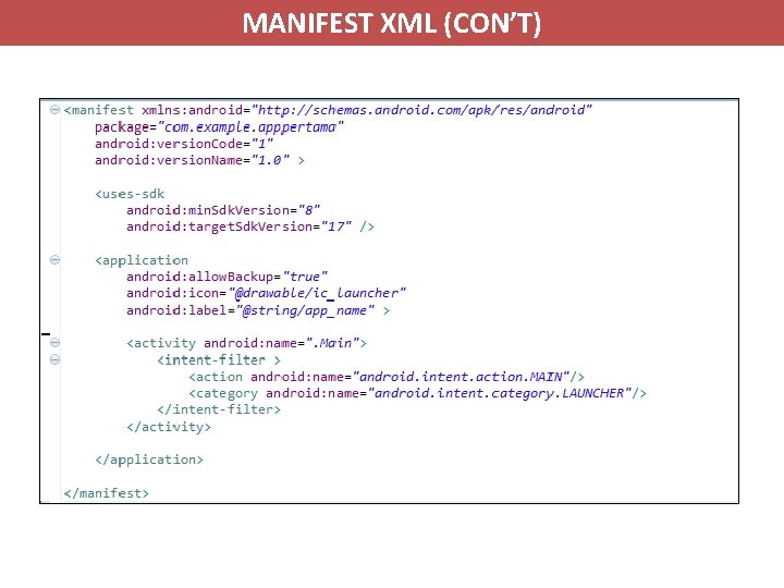MANIFEST XML (CON’T) 