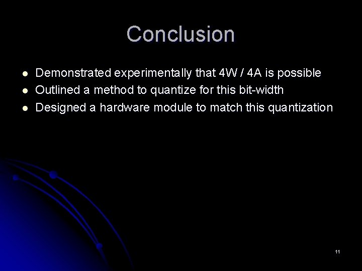 Conclusion l l l Demonstrated experimentally that 4 W / 4 A is possible