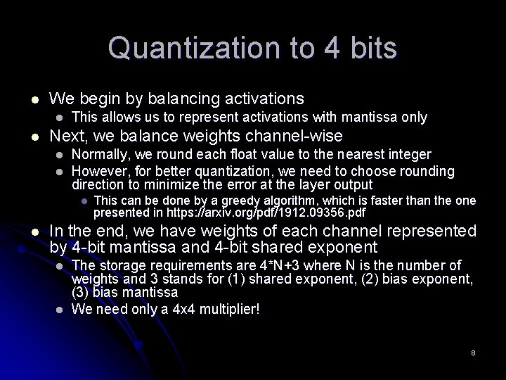 Quantization to 4 bits l We begin by balancing activations l l This allows