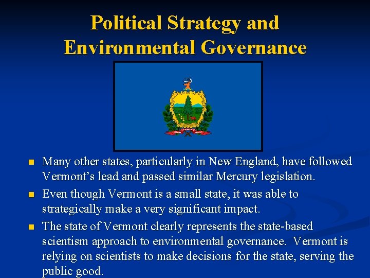 Political Strategy and Environmental Governance n n n Many other states, particularly in New