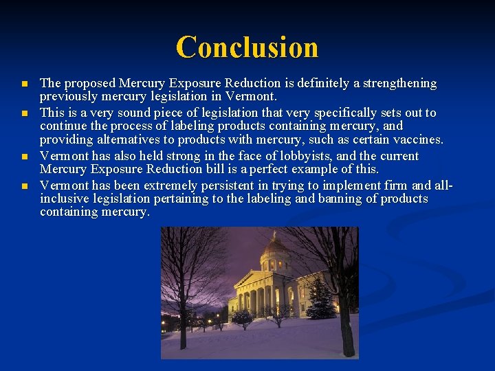 Conclusion n n The proposed Mercury Exposure Reduction is definitely a strengthening previously mercury