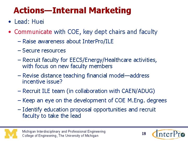 Actions—Internal Marketing • Lead: Huei • Communicate with COE, key dept chairs and faculty