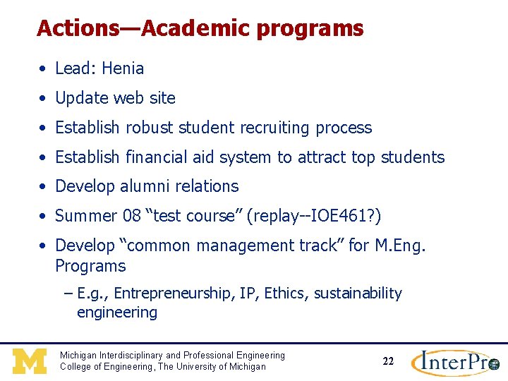 Actions—Academic programs • Lead: Henia • Update web site • Establish robust student recruiting