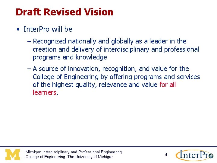 Draft Revised Vision • Inter. Pro will be – Recognized nationally and globally as