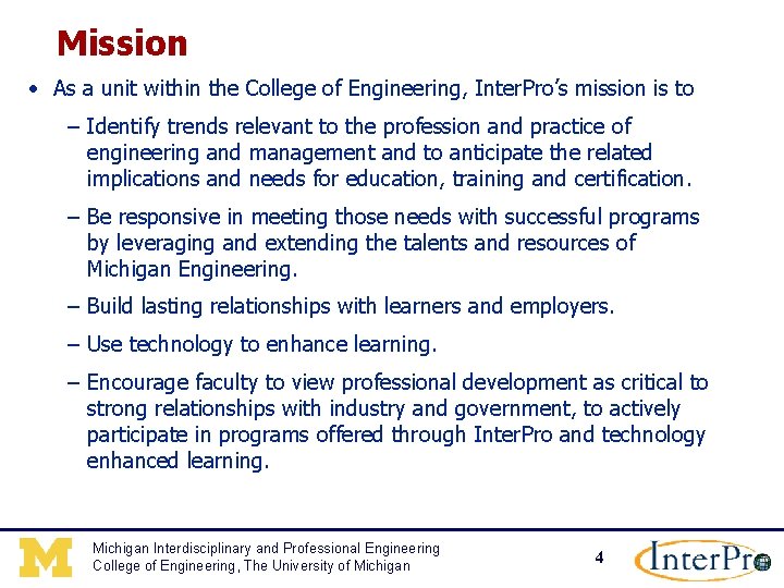 Mission • As a unit within the College of Engineering, Inter. Pro’s mission is