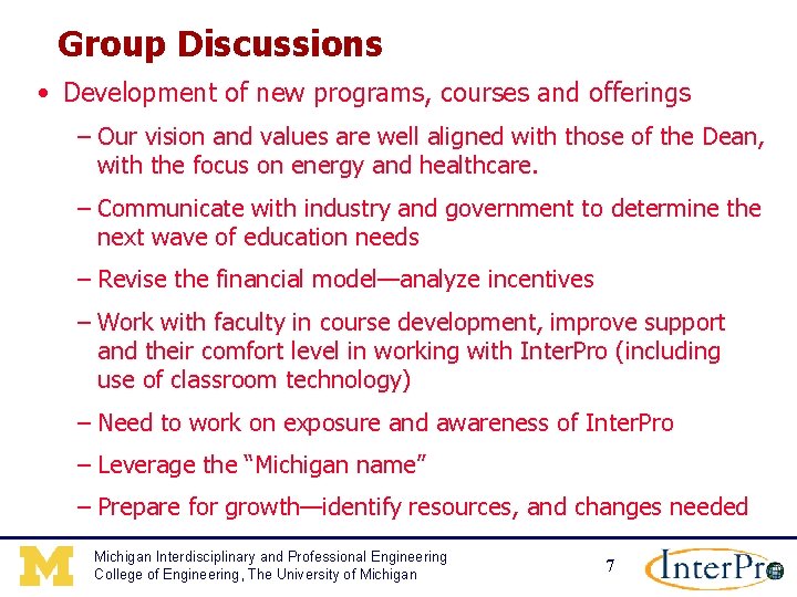 Group Discussions • Development of new programs, courses and offerings – Our vision and