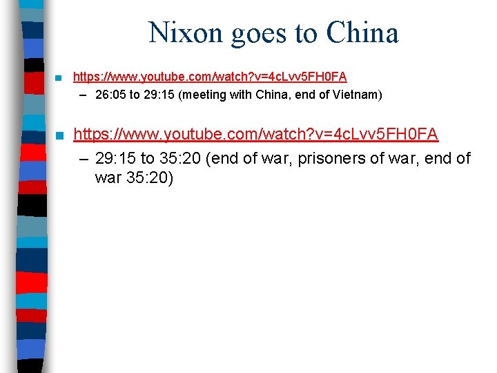 Nixon goes to China ■ https: //www. youtube. com/watch? v=4 c. Lvv 5 FH