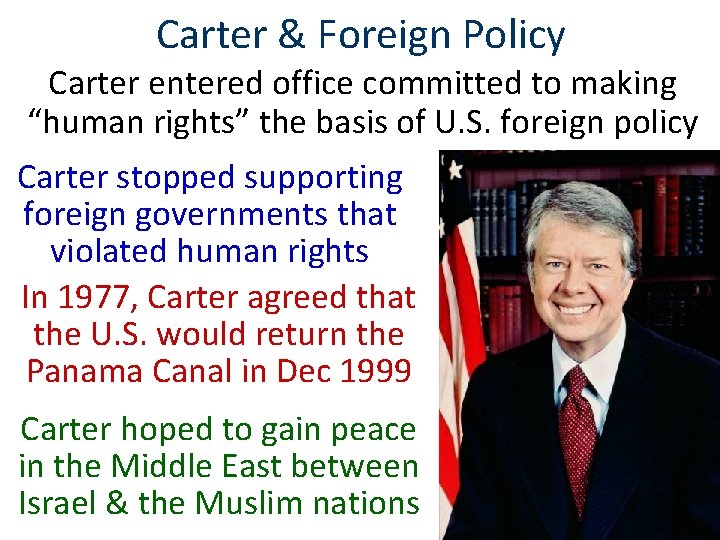 Carter & Foreign Policy Carter entered office committed to making “human rights” the basis
