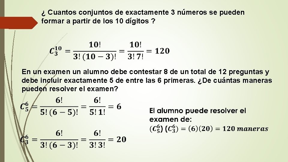 ¿ Cuantos conjuntos de exactamente 3 números se pueden formar a partir de los