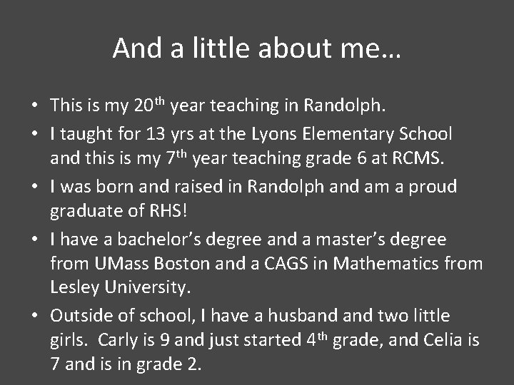 And a little about me… • This is my 20 th year teaching in
