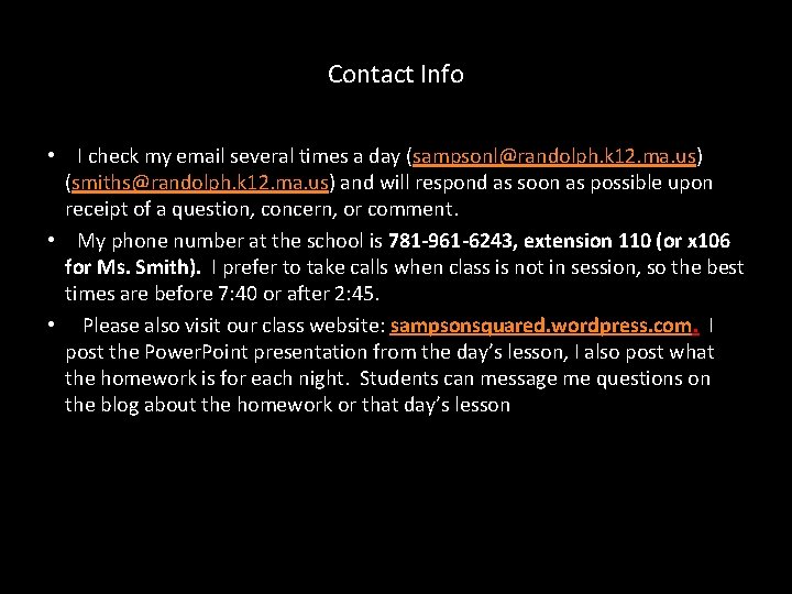 Contact Info • I check my email several times a day (sampsonl@randolph. k 12.