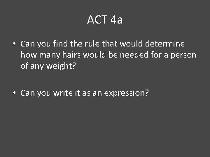 ACT 4 a • Can you find the rule that would determine how many