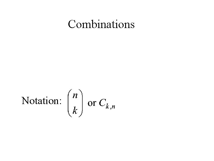 Combinations Notation: 