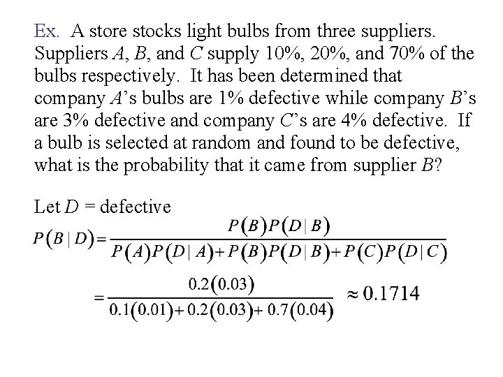 Ex. A store stocks light bulbs from three suppliers. Suppliers A, B, and C