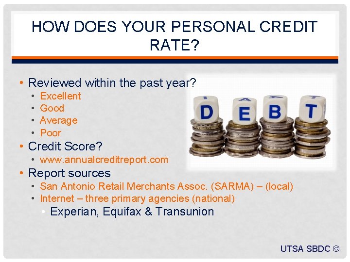 HOW DOES YOUR PERSONAL CREDIT RATE? • Reviewed within the past year? • •