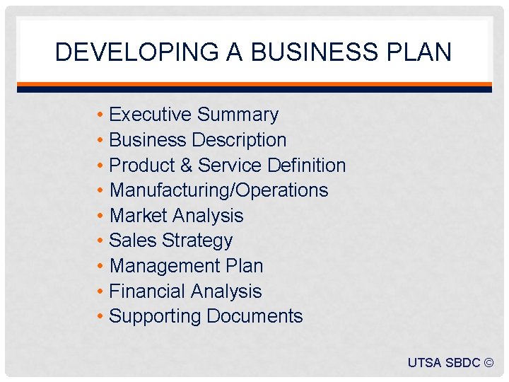 DEVELOPING A BUSINESS PLAN • • • Executive Summary Business Description Product & Service
