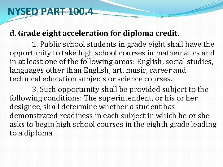 NYSED PART 100. 4 d. Grade eight acceleration for diploma credit. 1. Public school