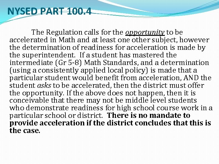 NYSED PART 100. 4 The Regulation calls for the opportunity to be accelerated in
