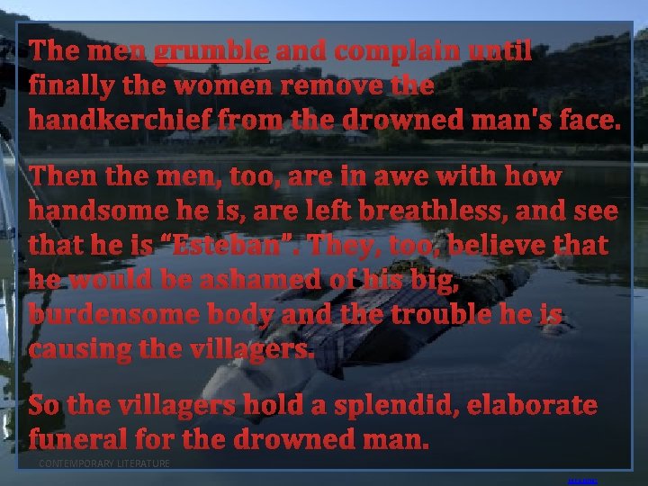 The men grumble and complain until finally the women remove the handkerchief from the