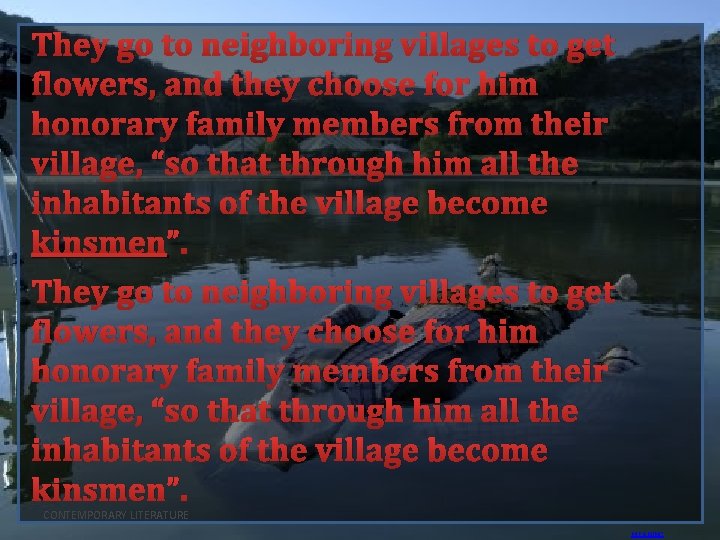 They go to neighboring villages to get flowers, and they choose for him honorary