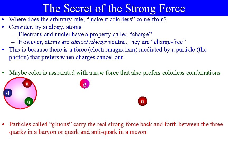 The Secret of the Strong Force • Where does the arbitrary rule, “make it