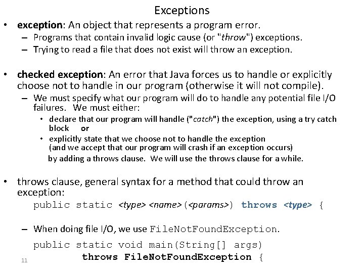 Exceptions • exception: An object that represents a program error. – Programs that contain Exceptions • exception: An object that represents a program error. – Programs that contain