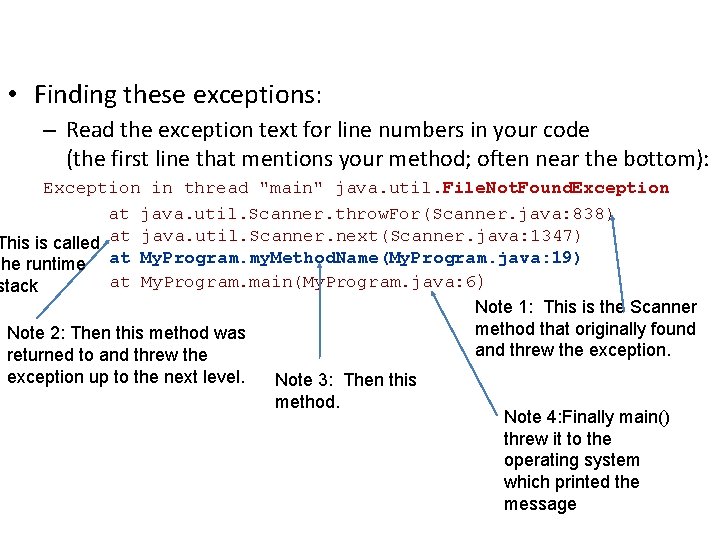 • Finding these exceptions: – Read the exception text for line numbers in • Finding these exceptions: – Read the exception text for line numbers in