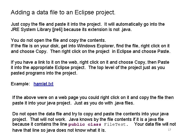 Adding a data file to an Eclipse project. Just copy the file and paste Adding a data file to an Eclipse project. Just copy the file and paste