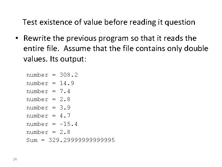 Test existence of value before reading it question • Rewrite the previous program so Test existence of value before reading it question • Rewrite the previous program so