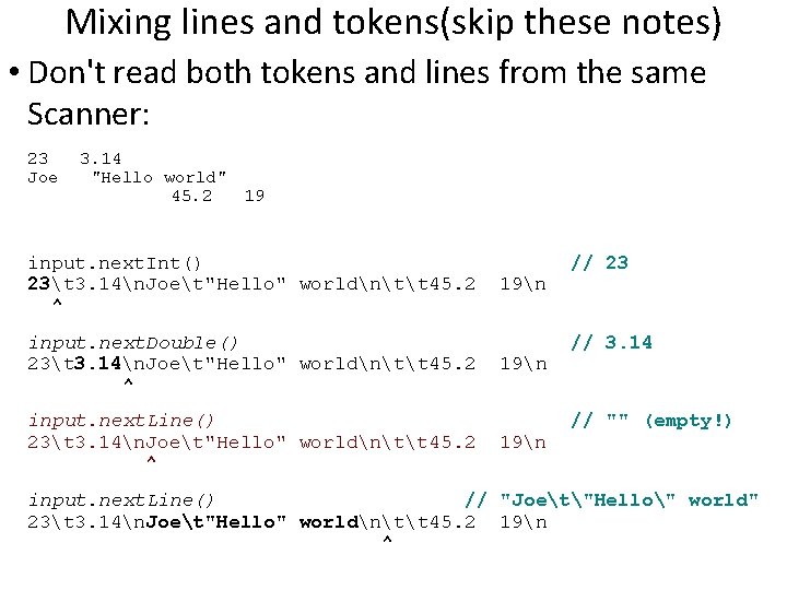 Mixing lines and tokens(skip these notes) • Don't read both tokens and lines from Mixing lines and tokens(skip these notes) • Don't read both tokens and lines from