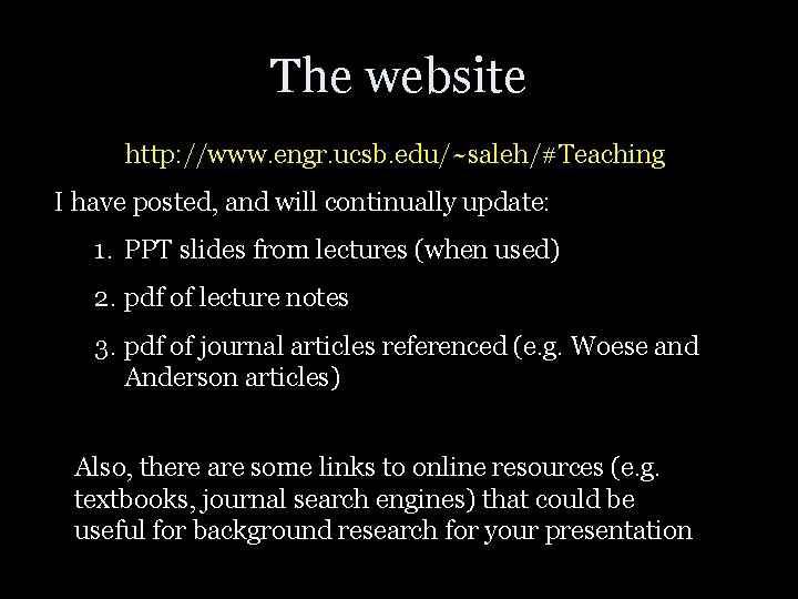 The website http: //www. engr. ucsb. edu/~saleh/#Teaching I have posted, and will continually update: