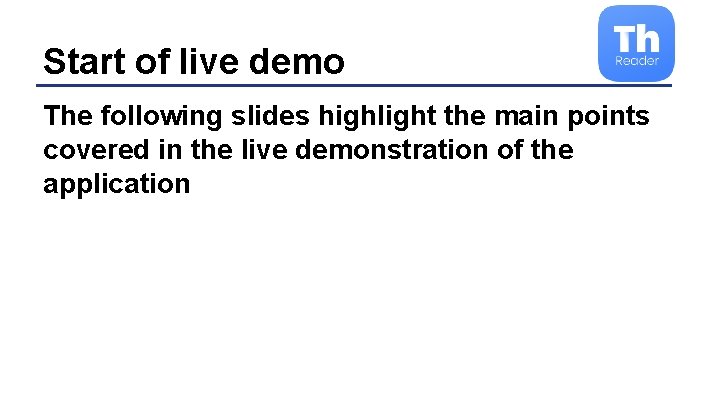 Start of live demo The following slides highlight the main points covered in the