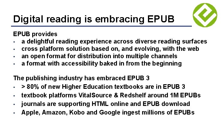 Digital reading is embracing EPUB provides • a delightful reading experience across diverse reading