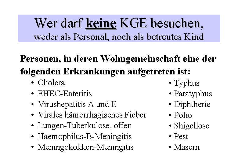 Wer darf keine KGE besuchen, weder als Personal, noch als betreutes Kind Personen, in