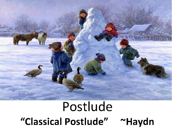 Postlude “Classical Postlude” ~Haydn 