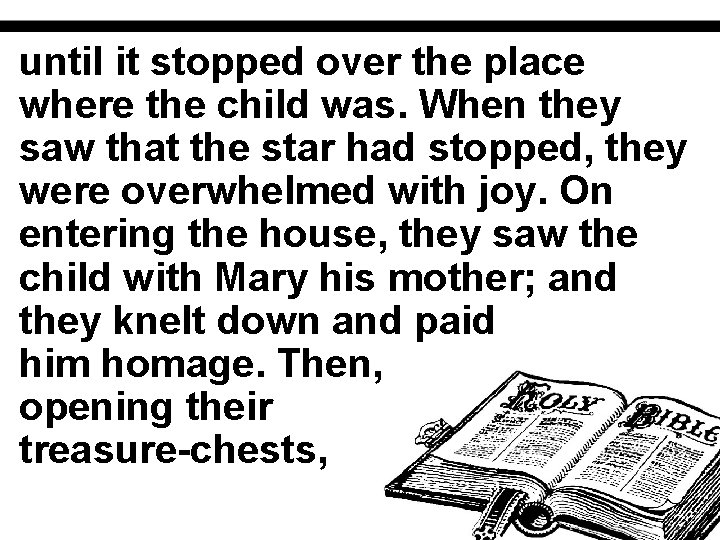 until it stopped over the place where the child was. When they saw that
