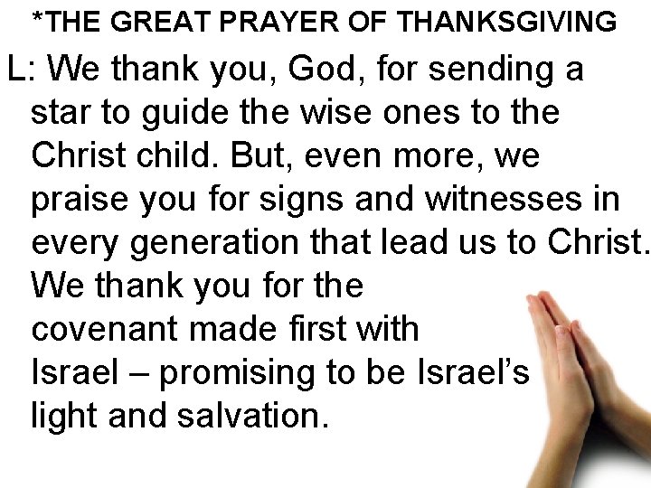 *THE GREAT PRAYER OF THANKSGIVING L: We thank you, God, for sending a star