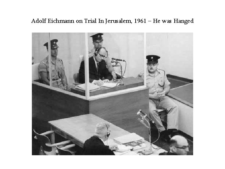 Adolf Eichmann on Trial In Jerusalem, 1961 – He was Hanged 
