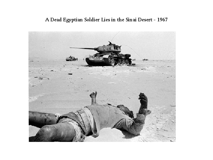 A Dead Egyptian Soldier Lies in the Sinai Desert - 1967 