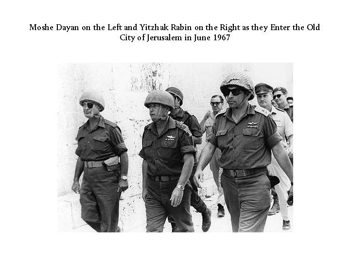 Moshe Dayan on the Left and Yitzhak Rabin on the Right as they Enter