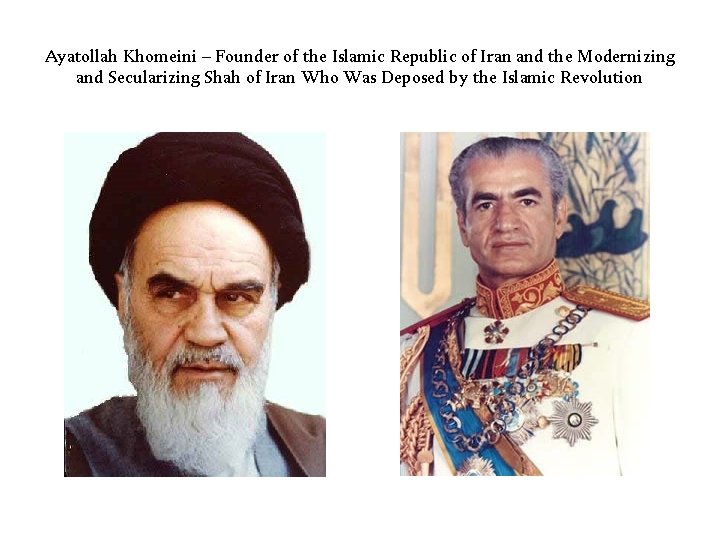 Ayatollah Khomeini – Founder of the Islamic Republic of Iran and the Modernizing and