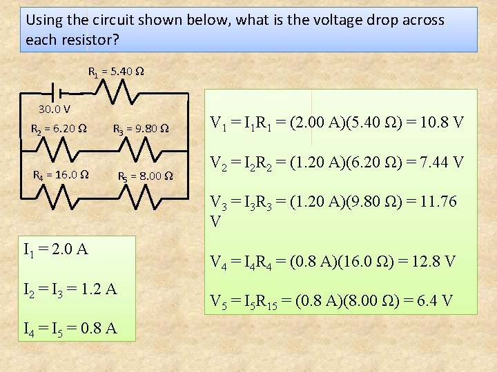 Using the circuit shown below, what is the voltage drop across each resistor? R