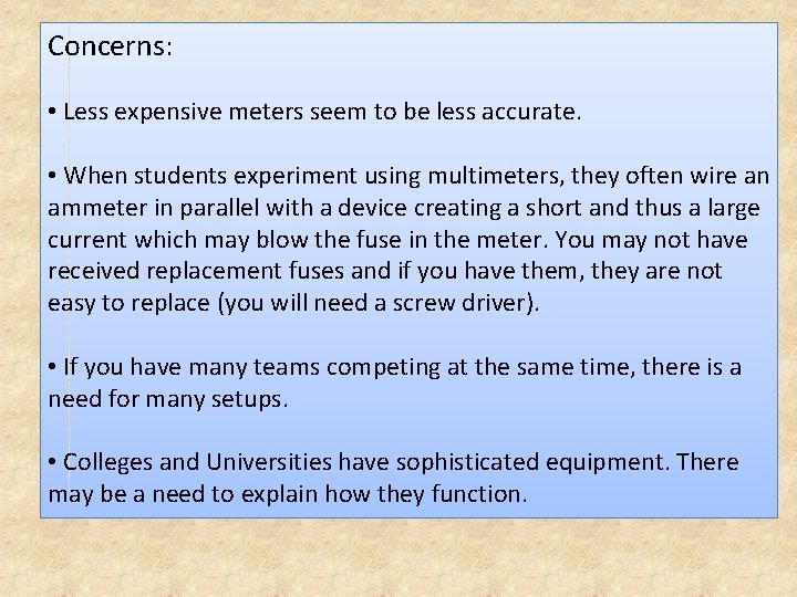 Concerns: • Less expensive meters seem to be less accurate. • When students experiment