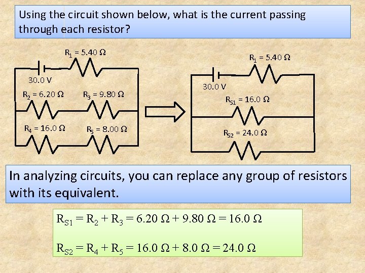 Using the circuit shown below, what is the current passing through each resistor? R