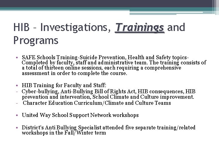 HIB – Investigations, Trainings and Programs • SAFE Schools Training-Suicide Prevention, Health and Safety