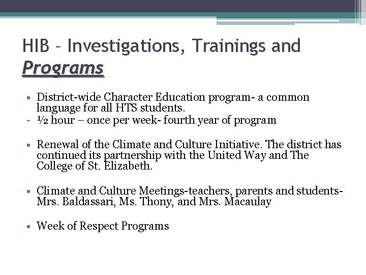 HIB – Investigations, Trainings and Programs • District-wide Character Education program- a common language