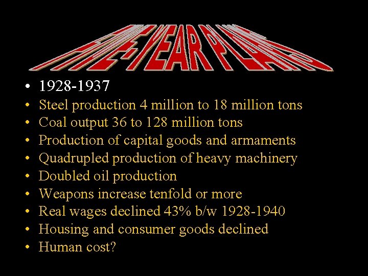  • 1928 -1937 • • • Steel production 4 million to 18 million