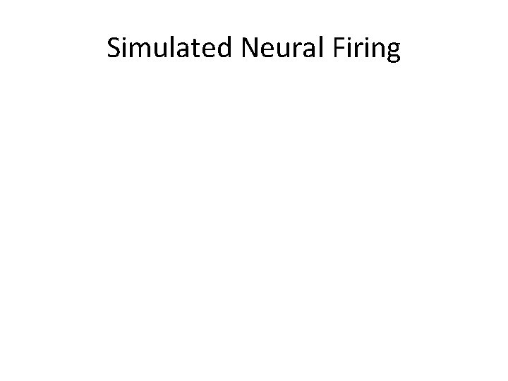 Simulated Neural Firing 