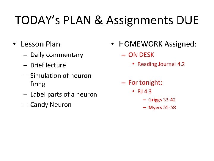 TODAY’s PLAN & Assignments DUE • Lesson Plan – Daily commentary – Brief lecture