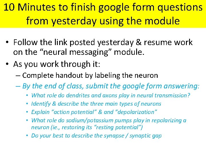 10 Minutes to finish google form questions from yesterday using the module • Follow